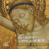 Es Grande el Amor del Señor (feat. Antonío Tomás Del Pino Romero) - Marco Frisina