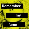 Remember My Fame - Single