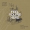 Feel You're Here (feat. Kelontae Gavin) - Fresh Start Worship lyrics