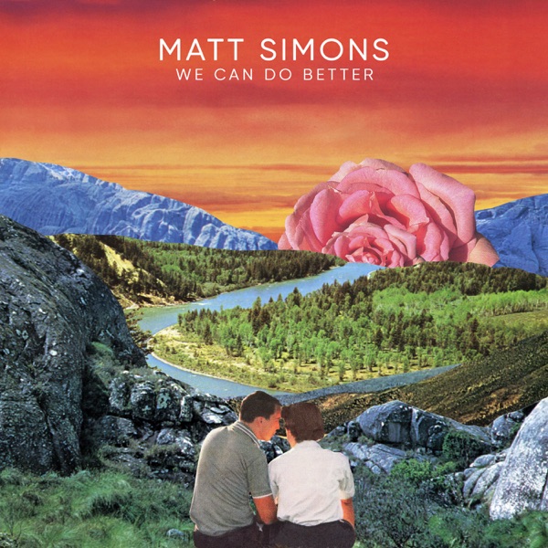 We Can Do Better - Single - Matt Simons