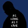 Stream & download As Long As I Live - Single