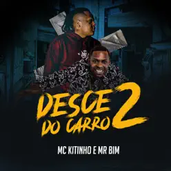 Desce do Carro 2 - Single - MC Kitinho Desce do Carro 2 - Single - MC Kitinho