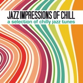 Jazz Impressions of Chill (A Selection of Chilly Jazz Tunes) artwork