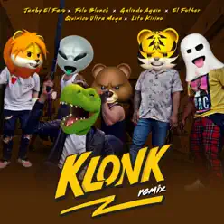 Klonk (Remix) [feat. Galindo Again, El Fother & Felo Blonck] - Single - Químico Ultra Mega