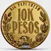 10k Peso - Single album lyrics, reviews, download