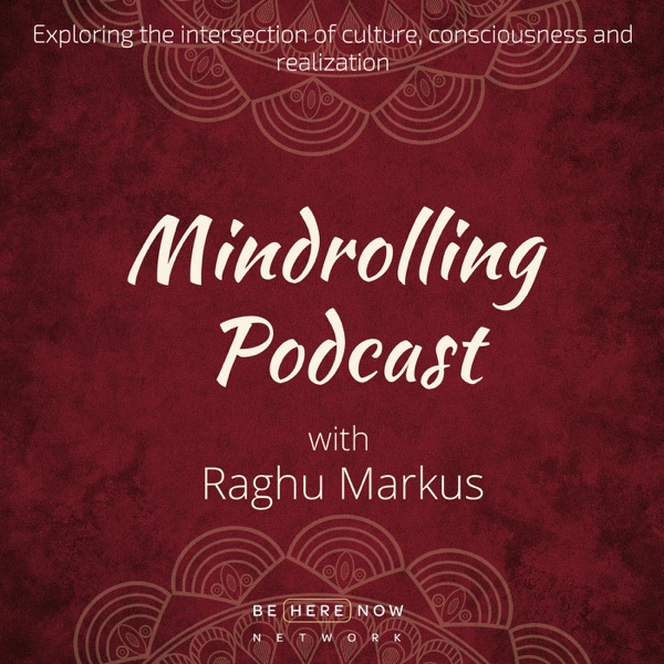Mindrolling with Raghu Markus