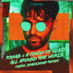 All Around The World (La La La) [Mark Shakedown Remix] - Single by R3HAB & A Touch of Class album reviews, ratings, credits