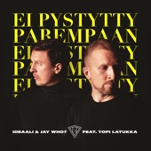 Ei pystytty parempaan (feat. Topi Latukka) artwork