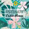 Ultimate Latin House: Brasil Tempo 2019, Zumba and Bachata, Sexual, Emotional Beats album lyrics, reviews, download