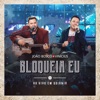 Bloqueia Eu (Ao Vivo em Goiânia) - Single