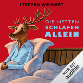 Die Netten schlafen allein - Steffen Weinert