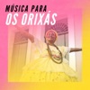 Música para os Orixás