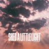 Shed a Little Light - Single