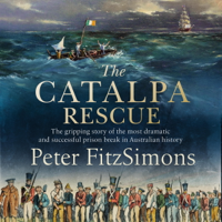 Peter FitzSimons - The Catalpa Rescue artwork