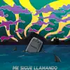 Me Sigue Llamando (feat. Mathew) - Single album lyrics, reviews, download