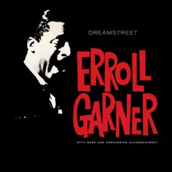 Dreamstreet (Octave Remastered Series) - Erroll Garner Dreamstreet (Octave Remastered Series) - Erroll Garner