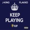 Keep Playing (feat. Flakko) - J-King lyrics