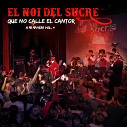 A Mi Manera Vol. 4 (Que No Calle el Cantor) - El Noi Del Sucre