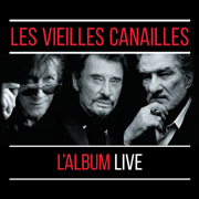 Les Vieilles Canailles : Le Live - Jacques Dutronc, Johnny Hallyday & Eddy Mitchell