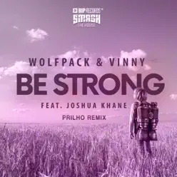 Be Strong (feat. Joshua Khane) [Prilho Remix] - Single - Vinny