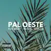 Pal Oeste (feat. Super Solo & Mistel Kind) - Single album lyrics, reviews, download