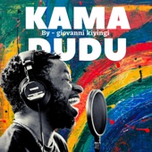 Giovanni Kiyingi - Kama Dudu