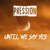 Stream & download Until We Say Yes - Single