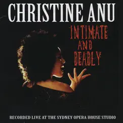 Intimate and Deadly - Christine Anu Live! by Christine Anu album reviews, ratings, credits