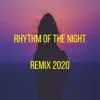Rhythm of the Night (Remix 2020) - Single album lyrics, reviews, download
