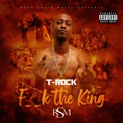 F--k the King by T-Rock album reviews, ratings, credits