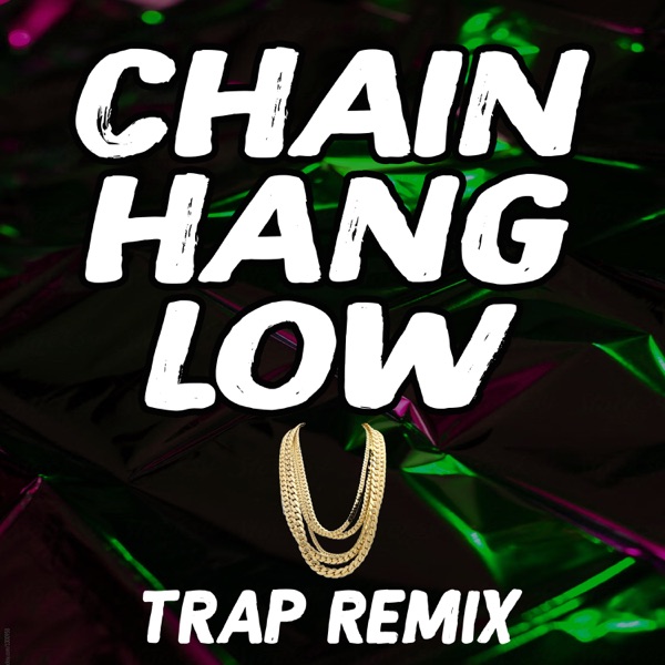 Chain Hang Low (Trap Remix) [TikTok Dance] - Single - DJ Quarantine