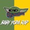 Baby Yoda Rap - Daddyphatsnaps lyrics
