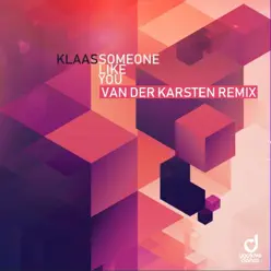 Someone Like You (Van Der Karsten Remix) [Remixes] - Single - Klaas