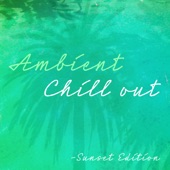 Ambient Chill out – Sunset Edition artwork