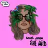 She Wild - Single album lyrics, reviews, download