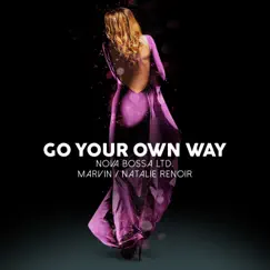 Go Your Own Way - Single by Nova Bossa Ltd., Marvin & Natalie Renoir album reviews, ratings, credits