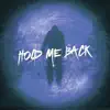 Hold Me Back - Single album lyrics, reviews, download