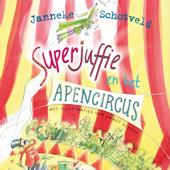 Superjuffie en het apencircus - Janneke Schotveld