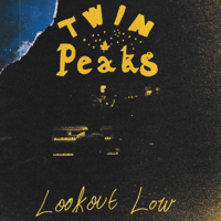 Twin Peaks - Lookout Low artwork