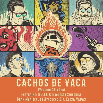 Cachos de Vaca (Versión 25 Años) [feat. Nella, Orquesta Sinfónica Gran Mariscal de Ayacucho & Elisa Vegas] - Single - Desorden Público