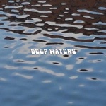 Deep Waters