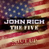 Shut up About Politics (feat. The Five) - John Rich