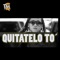 Quitatelo To’ - Bossy Lion lyrics