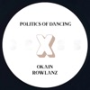 Politics of Dancing X Okain & Rowlanz - Single