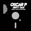 Dirty Talk - Norty Cotto Remixes - EP album lyrics, reviews, download