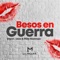 Besos en Guerra - Dayvi, Jaxx & Mike Restrepo lyrics