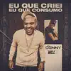 Eu Que Criei Eu Que Consumo - Single album lyrics, reviews, download