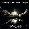 Tip-Off (feat. Bundy) - Single album lyrics, reviews, download