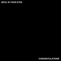 Devil in Your Eyes - Single by Congratulationz album reviews, ratings, credits