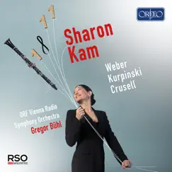 Weber, Kurpiński & Crusell: Works for Clarinet & Orchestra by Sharon Kam, ORF Vienna Radio Symphony Orchestra & Gregor Bühl album reviews, ratings, credits